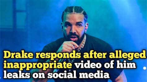 drake leaks nudes|Drake responds after alleged inappropriate video of him leaks on。